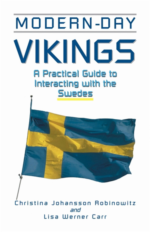 Modern-Day Vikings (A Pracical Guide to Interacting with the Swedes) by Christina Johansson Robinowitz, Lisa Werner Carr, 9781877864889