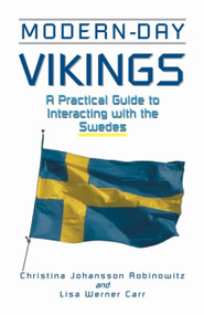 Modern-Day Vikings (A Pracical Guide to Interacting with the Swedes) by Christina Johansson Robinowitz, Lisa Werner Carr, 9781877864889