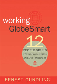 Working Globesmart (12 People Skills for Doing Business Across Borders) by Ernest Gundling, 9781904838258
