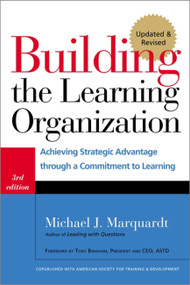 Building the Learning Organization (Achieving Strategic Advantage through a Commitment to Learning) by Michael J. Marquardt, 9781904838326