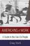 Americans At Work (A Guide to the Can-Do People) by Craig Storti, 9781931930055