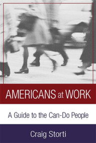 Americans At Work (A Guide to the Can-Do People) by Craig Storti, 9781931930055