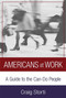 Americans At Work (A Guide to the Can-Do People) by Craig Storti, 9781931930055