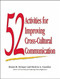 52 Activities for Improving Cross-Cultural Communication by Donna M. Stringer, Patricia A. Cassiday, 9781931930833