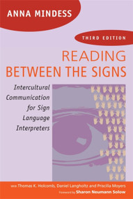 Reading Between the Signs (Intercultural Communication for Sign Language Interpreters) by Anna Mindess, 9781941176023