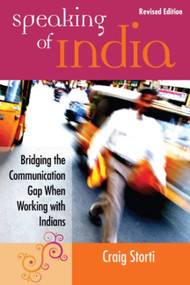 Speaking of India (Bridging the Communication Gap When Working with Indians) by Craig Storti, 9781941176115