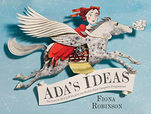 Ada's Ideas (The Story of Ada Lovelace, the World's First Computer Programmer) by Fiona Robinson, 9781419718724