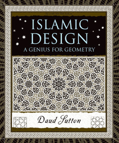Islamic Design (A Genius for Geometry) by Daud Sutton, 9780802716354