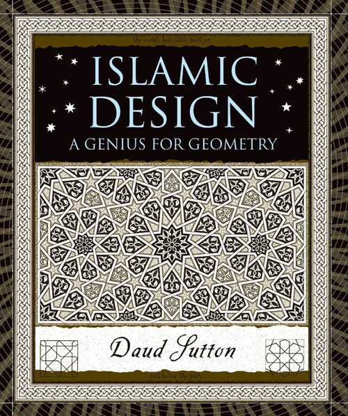Islamic Design (A Genius for Geometry) by Daud Sutton, 9780802716354