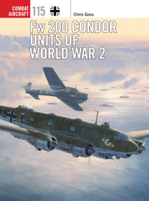 Fw 200 Condor Units of World War 2 by Chris Goss, Chris Davey, 9781472812674