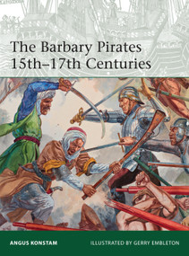 The Barbary Pirates 15th-17th Centuries by Angus Konstam, Gerry Embleton, 9781472815439