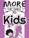 More Tiny Games for Kids (Games to play while out in the world) by Hide&Seek, Savanna Ganucheau, 9781472817259