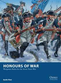 Honours of War (Wargames Rules for the Seven Years' War) by Keith Flint, Giuseppe Rava, 9781472808097
