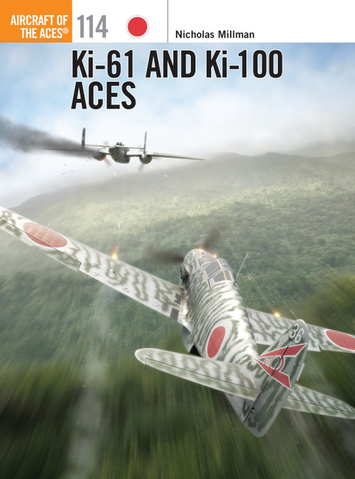 Ki-61 and Ki-100 Aces by Nicholas Millman, Ronnie Olsthoorn, 9781780962955