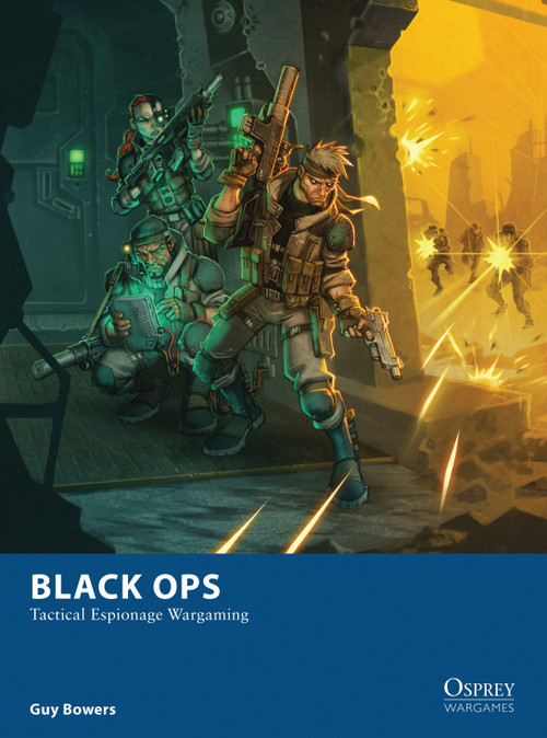 Black Ops (Tactical Espionage Wargaming) by Guy Bowers, Johan Egerkrans, Dmitry Burmak, 9781472807816