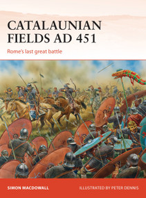 Catalaunian Fields AD 451 (Rome's last great battle) by Simon MacDowall, Peter Dennis, 9781472807434