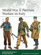 World War II Partisan Warfare in Italy by Pier Paolo Battistelli, Piero Crociani, Peter Dennis, 9781472808936