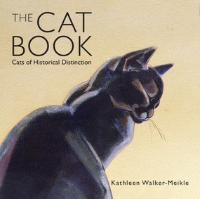 The Cat Book (Cats of Historical Distinction) by Kathleen Walker-Meikle, 9781908402981