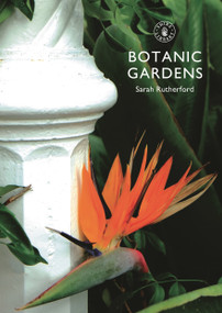 Botanic Gardens by Sarah Rutherford, 9780747814443