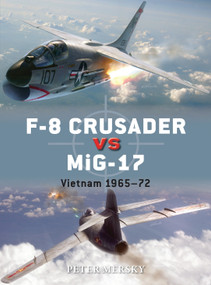 F-8 Crusader vs MiG-17 (Vietnam 1965-72) by Peter Mersky, Jim Laurier, Gareth Hector, 9781782008101
