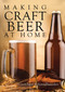 Making Craft Beer at Home by Gretchen Schmidhausler, 9780747814511