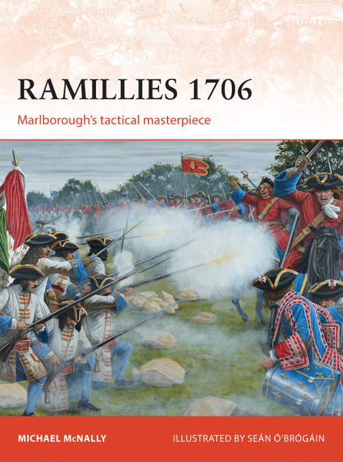 Ramillies 1706 (Marlborough's tactical masterpiece) by Michael McNally, Seán Ó'Brógáin, 9781782008224