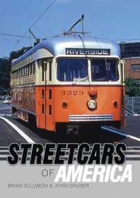 Streetcars of America by Brian Solomon, John Gruber, 9780747813255