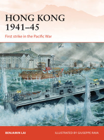 Hong Kong 1941-45 (First strike in the Pacific War) by Benjamin Lai, Howard Gerrard, 9781782002680