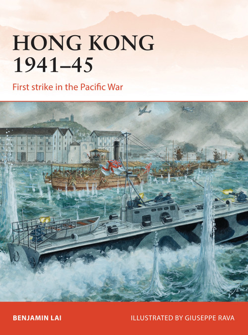 Hong Kong 1941-45 (First strike in the Pacific War) by Benjamin Lai, Howard Gerrard, 9781782002680