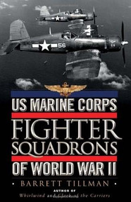 US Marine Corps Fighter Squadrons of World War II by Barrett Tillman, 9781782004103