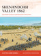 Shenandoah Valley 1862 (Stonewall Jackson outmaneuvers the Union) by Clayton Donnell, James Donnell, Adam Hook, 9781780963785