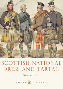 Scottish National Dress and Tartan by Stuart Reid, 9780747812180