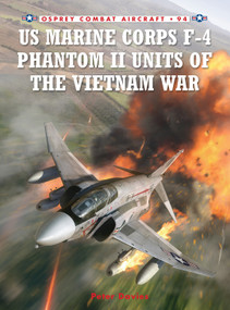 US Marine Corps F-4 Phantom II Units of the Vietnam War by Peter E. Davies, Jim Laurier, 9781849087513