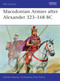 Macedonian Armies after Alexander 323-168 BC by Nicholas Sekunda, Peter Dennis, 9781849087148