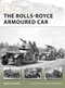 The Rolls-Royce Armoured Car by David Fletcher, Henry Morshead, 9781849085809