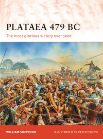 Plataea 479 BC (The most glorious victory ever seen) by William Shepherd, Peter Dennis, 9781849085540