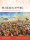 Plataea 479 BC (The most glorious victory ever seen) by William Shepherd, Peter Dennis, 9781849085540