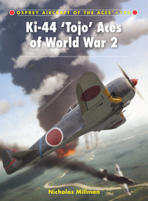 Ki-44 ‘Tojo' Aces of World War 2 by Nicholas Millman, Ronnie Olsthoorn, 9781849084406