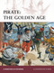 Pirate (The Golden Age) by Angus Konstam, David Rickman, Giuseppe Rava, 9781849084970