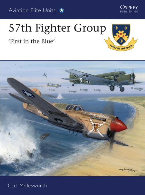 57th Fighter Group (First in the Blue) by Carl Molesworth, Mark Postlethwaite, 9781849083379