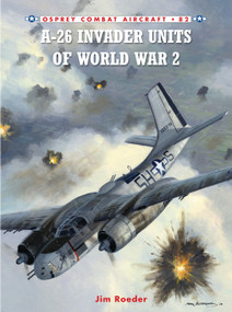 A-26 Invader Units of World War 2 by Jim Roeder, Janusz Swiatlon, 9781846034312