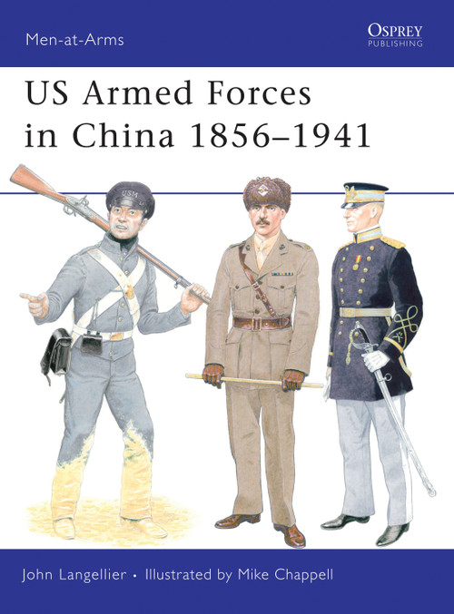 US Armed Forces in China 1856-1941 by John Langellier, Mike Chappell, 9781846034930