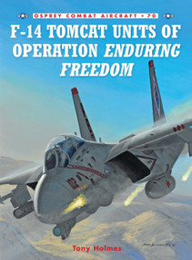 F-14 Tomcat Units of Operation Enduring Freedom by Tony Holmes, Jim Laurier, 9781846032059
