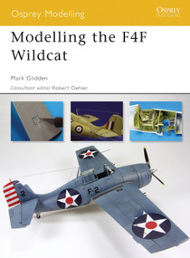 Modelling the F4F Wildcat by Mark Glidden, Robert Oehler, 9781846031106