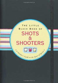 Little Black Book of Shots & Shooters, 9781593599980