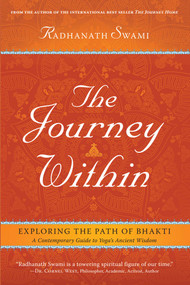 The Journey Within (Exploring the Path of Bhakti) by Radhanath Swami, 9781608871575