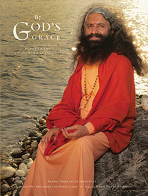 By God's Grace (The Life and Teachings of Pujya Swami Chidanand Saraswati) by Sadhvi Bhagawati Saraswati, 9781608871414