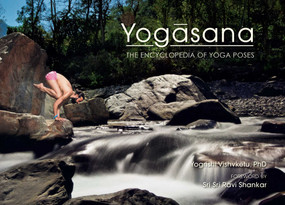 Yogasana (The Encyclopedia of Yoga Poses) by Yogrishi Ph.D. Vishvketu, Sri Sri Ravi Shankar, 9781608876563