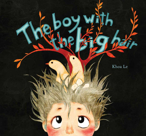 The Boy with the Big Hair by Khoa Le, 9781608877331