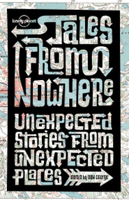 Tales from Nowhere by Simon Winchester, Tim Cahill, Pico Iyer, 9781741795202